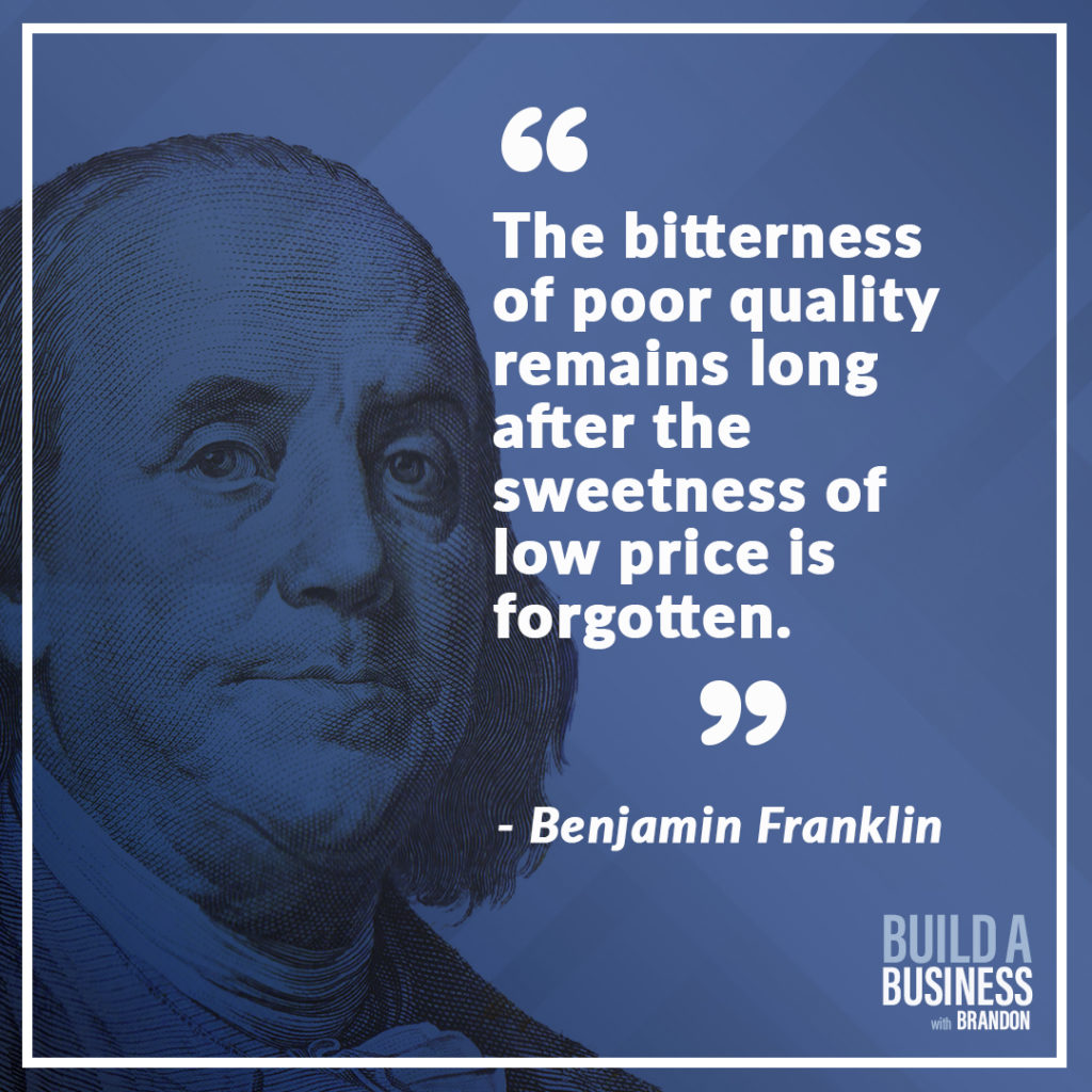 The bitterness of poor quality remains long after the sweetness of low price is forgotten.