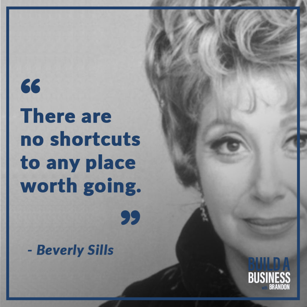 There are no shortcuts to any place worth going.