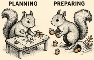 The Difference Between Planning and Preparing